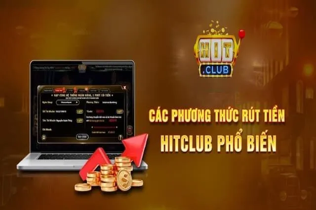 tải hit club 2 Các Phương Thức Rút Tiền Từ HitClub