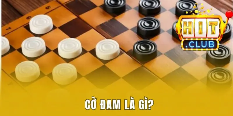Cách Chơi Cờ Đam - Chi Tiết Hướng Dẫn Dành Cho Người Mới 1 Cờ đam là gì?