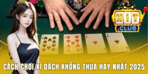 Cách chơi Xì Dách không thua