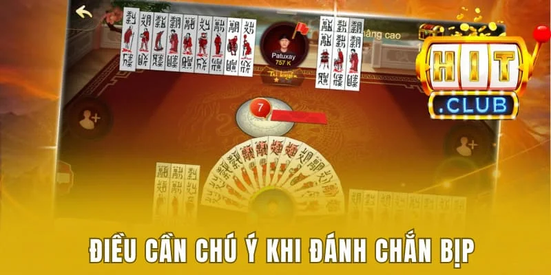 Top 4 Cách Đánh Chắn Bịp Hay Và Dễ Áp Dụng Hiện Nay 3 Điều cần chú ý khi đánh chắn bịp