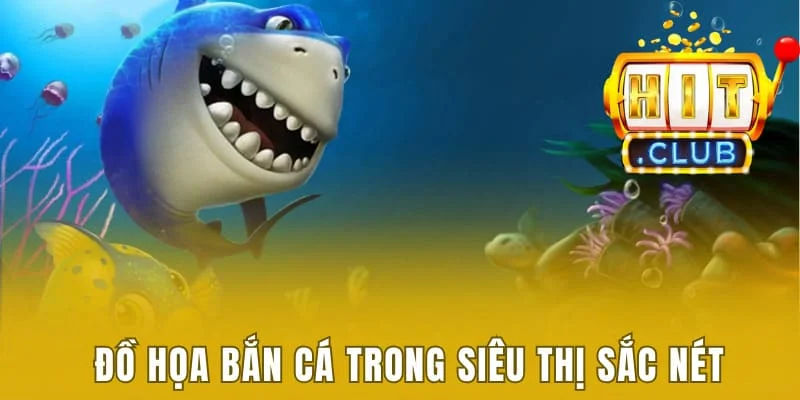Cách Chơi Game Bắn Cá Trong Siêu Thị Đơn Giản Và Dễ Dàng 2 Đồ họa bắn cá trong siêu thị sắc nét