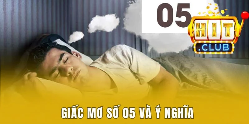 Mơ Thấy Số 05 Đánh Con Gì - Điềm Báo Và Con Số May Mắn 1 Giấc mơ số 05 và ý nghĩa