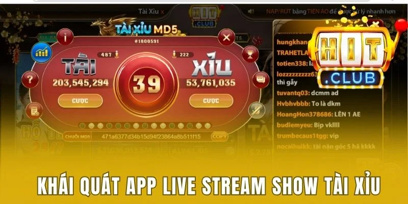 Giới thiệu khái quát nhất về app live stream show tài xỉu 