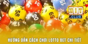 hướng dẫn cách chơi lotto bet