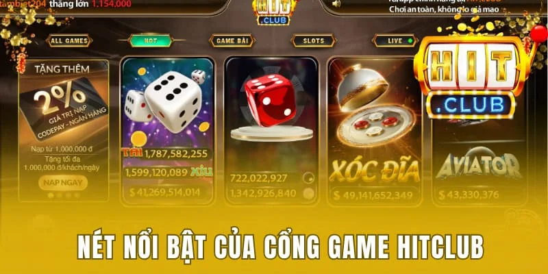 Hitclub Dentist - Khám Phá Sân Chơi Gây Sốt Châu Á Trong Năm 2025 3 Nét nổi bật của cổng game hiện tại